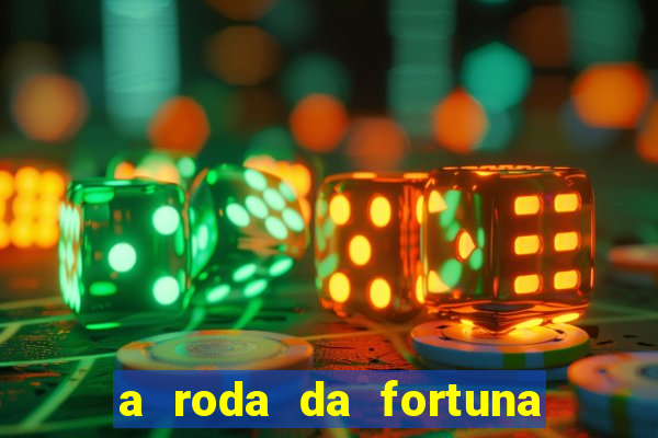 a roda da fortuna tarot conselho